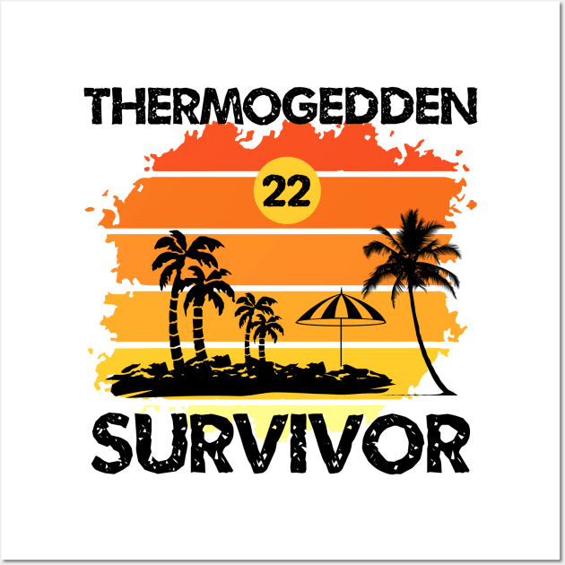 Thermogedden Survivor - Heatwave 2022 Wall Art by Rebel Merch